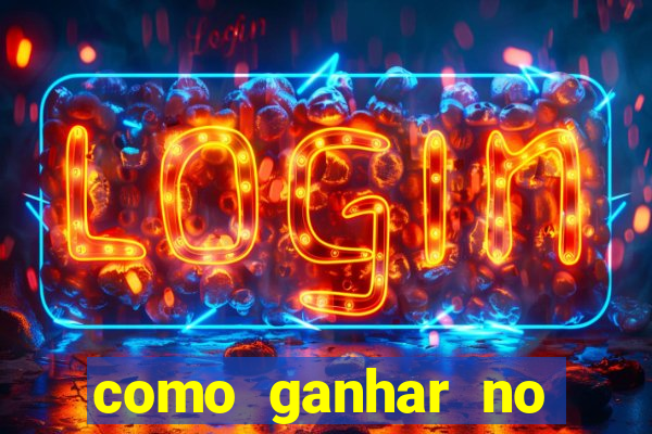 como ganhar no tigrinho estrategia